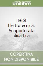 Help! Elettrotecnica. Supporto alla didattica libro