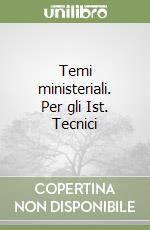 Temi ministeriali. Per gli Ist. Tecnici