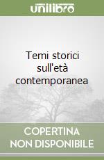 Temi storici sull'età contemporanea libro