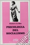 Psicologia del socialismo libro di Le Bon Gustave