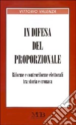 In difesa del proporzionale. Riforme e controriforme elettorali tra storia e cronaca