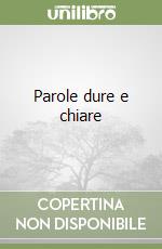 Parole dure e chiare libro