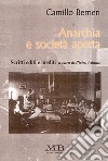 Anarchia e società aperta libro di Berneri Camillo Adamo P. (cur.)