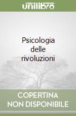 Psicologia delle rivoluzioni libro