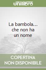 La bambola... che non ha un nome