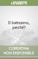 Il battesimo, perché?