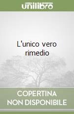 L'unico vero rimedio libro