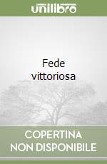 Fede vittoriosa libro
