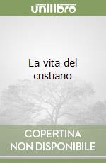 La vita del cristiano libro