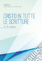 Cristo in tutte le scritture libro