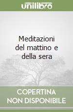 Meditazioni del mattino e della sera libro