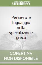 Pensiero e linguaggio nella speculazione greca libro