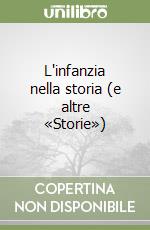 L'infanzia nella storia (e altre «Storie») libro