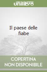 Il paese delle fiabe libro