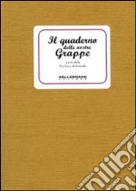 Il quaderno delle nostre grappe libro