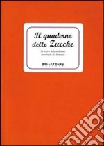 Il quaderno delle zucche. Le ricette della tradizione libro