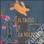 Il tasso e la volpe. Ediz. illustrata libro