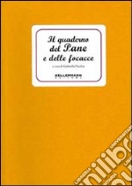 Il quaderno del pane e delle focacce libro