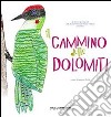 Il cammino delle Dolomiti. Ediz. illustrata libro