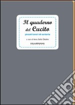 Il quaderno del cucito. Piccoli lavori di sartoria. Ediz. illustrata