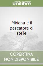 Miriana e il pescatore di stelle libro