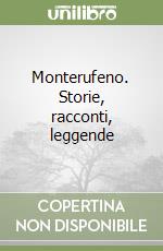 Monterufeno. Storie, racconti, leggende libro