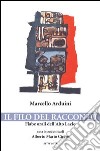 Il filo del racconto. Fiabe orali dell'alto Lazio libro