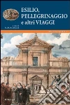 Esilio, pellegrinaggi e altri viaggi libro di Mancini Marco