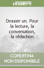Dossier un. Pour la lecture, la conversation, la rédaction libro