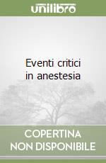 Eventi critici in anestesia