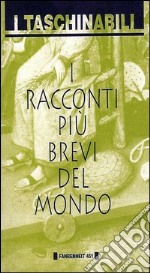 I racconti più brevi del mondo libro