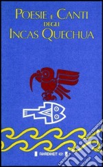 Poesie e canti degli incas quechua