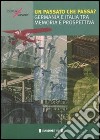 Un passato che passa? Germania e Italia tra memoria e prospettiva libro