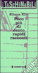 Poco più di cento rapidi racconti libro