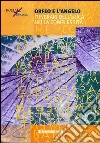 Orfeo e l'angelo. Itinerari dell'etica della complessità libro