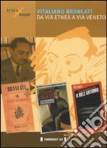 Vitaliano Brancati da via Etnea a via Veneto libro