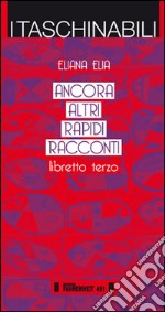 Ancora altri rapidi racconti. Libretto terzo libro