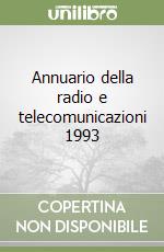 Annuario della radio e telecomunicazioni 1993 libro