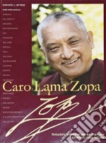 Caro Lama Zopa. Soluzioni definitive per trasformare problemi in felicità libro