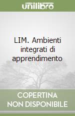 LIM. Ambienti integrati di apprendimento libro