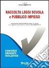 Raccolta leggi scuola e pubblico impiego libro