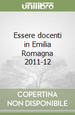 Essere docenti in Emilia Romagna 2011-12