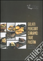 Gelati percoot caramèi fave pastìn. La ricchezza della tradizione culinaria zoldana libro