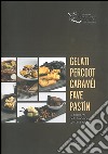 Gelati percoot caramèi fave pastìn. La ricchezza della tradizione culinaria zoldana libro