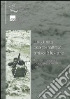 Un giorno, ospite inatteso, arrivò l'alluvione. Ricordi di un ingegnere su una battaglia perduta 1966-2016 libro di D'Alpaos Luigi