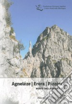 Agneléze Erèra Pizzòcco. Monti della destra Mis