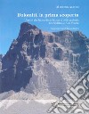 Dolomiti, la prima scoperta. Uomini che hanno fatto la storia della geologia tra Sudtirol e Alpi Venete libro di Alfieri Maurizio