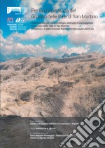 Per la conoscenza del Gruppo delle Pale di San Martino. Aspetti geologici, geomorfologici, antropici e paesaggistici sul gruppo delle Pale di San Martino (Sistema n.3 delle Dolomiti Patrimonio Mondiale UNESCO) libro