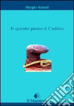 Il quinto passo è l'addio libro