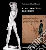 Francesco Ciusa, mio padre